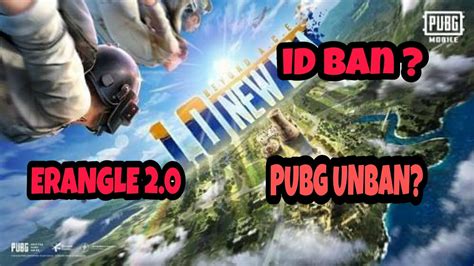 ERANGLE 2 0 ID BAN PUBG UNBANNED IN INDIA PUBG VERSION