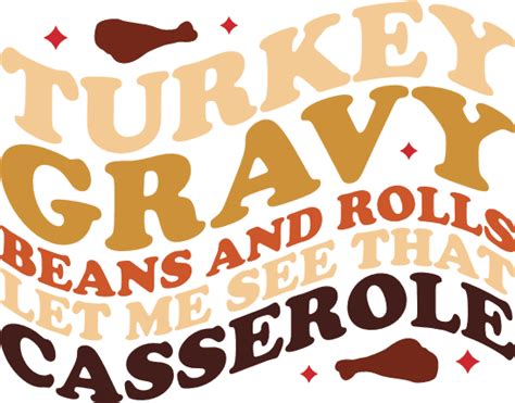 Turkey Gravy Beans And Rolls Let Me See That Casserole Thanksgiving