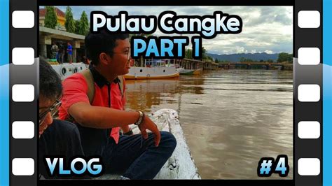 Pulau Cangke Part 1 Vlog Indonesia 4 YouTube