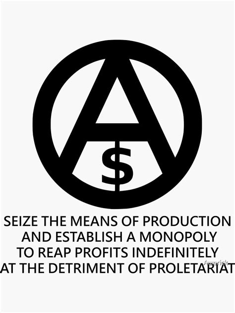 "Anarcho Capitalist: Seize the Means of Production" Sticker by Awerick ...