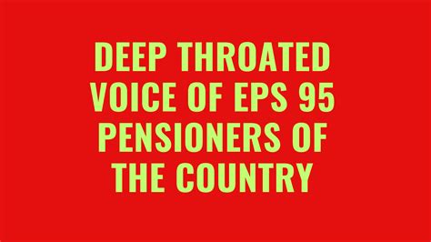 Deep Throated Voice Of EPS 95 Pensioners Of The Country EPS 95