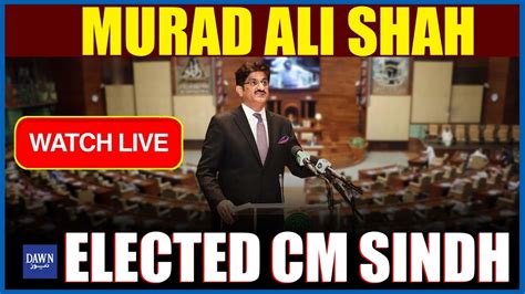 🔴live Ppps Murad Ali Shah Elected Cm Sindh For Third Consecutive Time