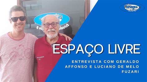 Espa O Livre Entrevista Geraldo Affonso E Luciano De Melo Fuzari