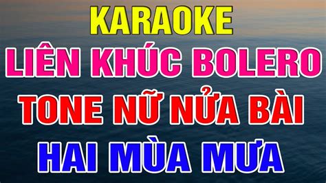 Liên Khúc Bolero Tone Nữ Dễ Hát Karaoke Hai Mùa Mưa Karaoke Lâm