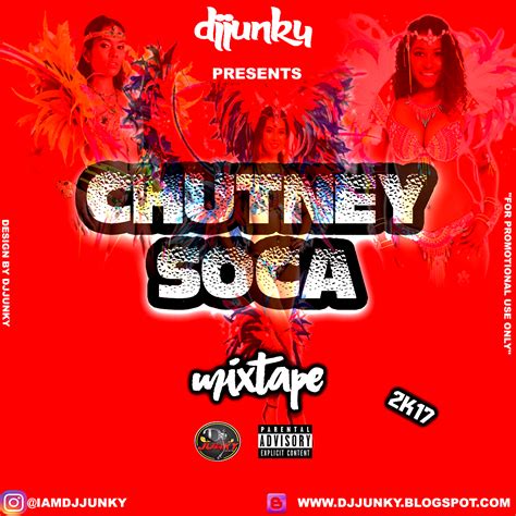 Dj Junky Djjunky Presents Chutney Soca Mixtape 2k17