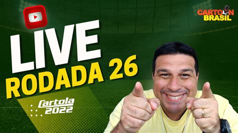 LIVE DICAS RODADA 26 CARTOLA 2022 YouTube