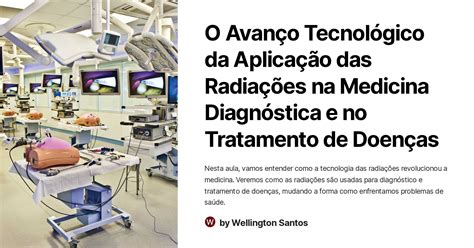 O Avan O Tecnol Gico Da Aplica O Das Radia Es Na Medicina Diagn Stica