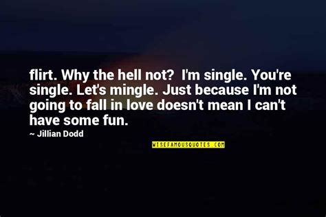 Thats Why Im Single Quotes Top 46 Famous Quotes About Thats Why Im
