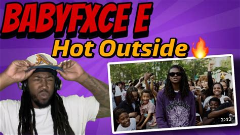 This BabyFxce E Hot Outside Reaction YouTube