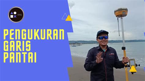 Pengukuran Garis Pantai Kelas Praktikum Hidrografi YouTube