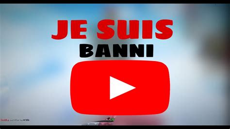 Je Me Suis Fait BANNIR De YouTube YouTube