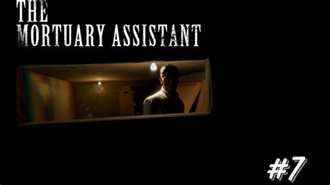 ФИНАЛ The Mortuary Assistant 7 Youtube