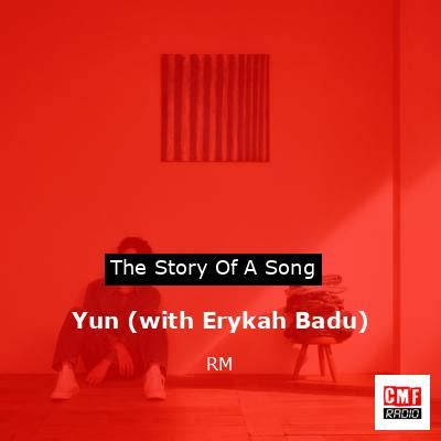 The Story And Meaning Of The Song Yun With Erykah Badu RM