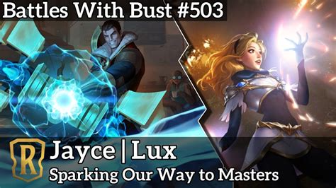 Sparking Our Way To Masters Jayce Lux Lor Eternal Deck Battles