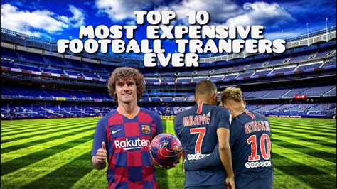 Top 10 Most Expensive Football Transfers Ever Youtube