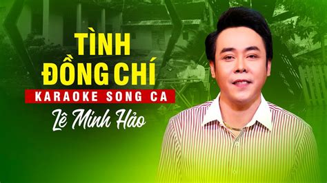 Karaoke Tân Cổ Tình Đồng Chí Thiếu Kép Song ca cùng Lê Minh Hảo YouTube