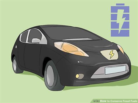 4 Ways To Conserve Fossil Fuels Wikihow