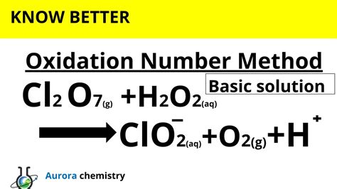 Redox balance Cl2O7 + H2O2 = ClO2- + O2 +H+ || Oxidation Number Method ...