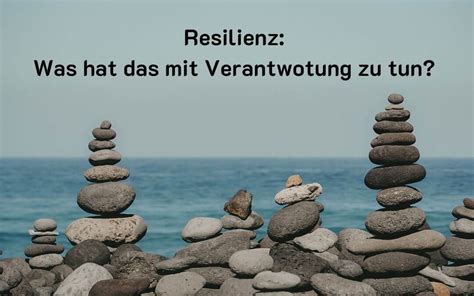 Resilienz Was Hat Das Mit Verantwortung Zu Tun Stark Nach Trennung