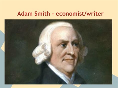 PPT - Adam Smith - economist/writer PowerPoint Presentation, free download - ID:5652689