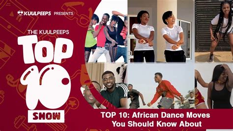 Top 10 African Dance Moves You Should Know About YouTube