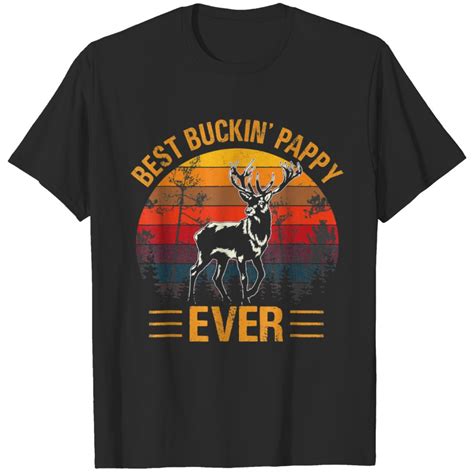 Deers Buckin Pappy Ever Deer Hunters Bucking Fathers Day T Shirts Sold