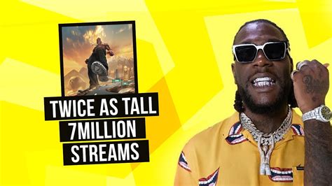 Burna Boy Twice As Tall Becomes Most Streamed Album In History Youtube