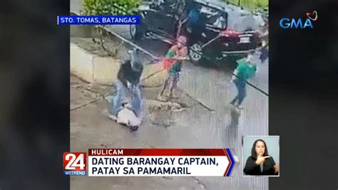 24 Oras Dating Barangay Captain Patay Sa Pamamaril Youtube