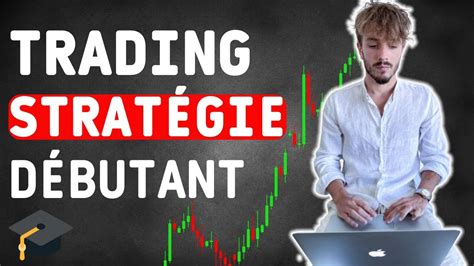 La Meilleure Strat Gie Day Trading Pour Les Traders D Butants Youtube