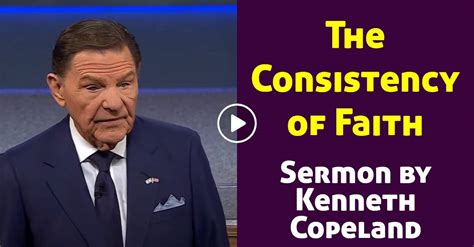 Kenneth Copeland Sermon The Consistency Of Faith