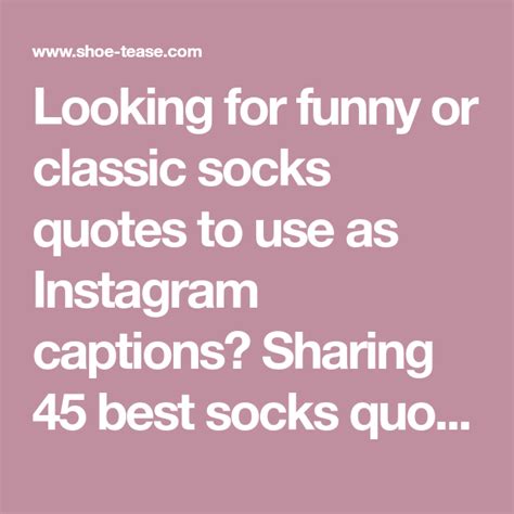 45+ Best Socks Quotes, Pantyhose Quotes and Captions for Instagram ...