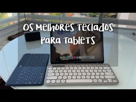 IPad Pro Os Melhores Teclados Para Usar O Tablet Da Apple