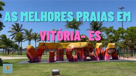 Melhores Praias Em Vit Ria Espirito Santo Youtube