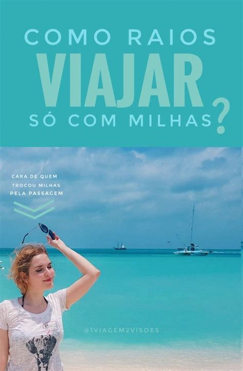 Como Raios Viajar Milhas A Real Sobre Acumular Milhas E Viajar