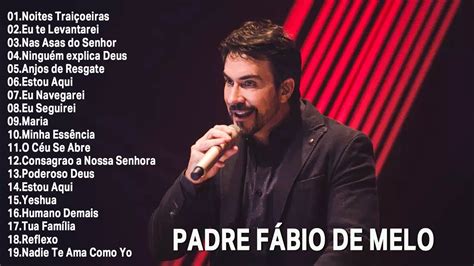 Padre Fábio de Melo Melhores músicas CD Completo 2021 YouTube