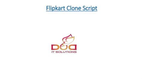 Ppt Flipkart Clone Flipkart Readymade Clone Script Dod Powerpoint