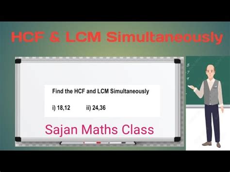 H C F And Lcm Simultaneously Step By Step By Sajan Maths Class Youtube