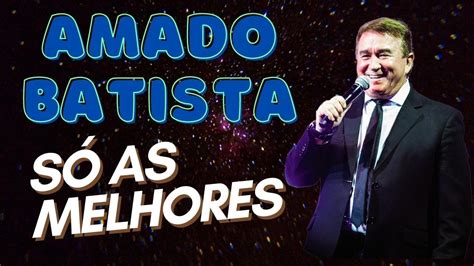 Amadobatista 45 Grandes Sucessos Álbum Completo Só