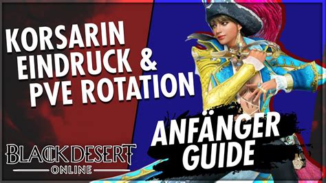 Black Desert Korsarin Pve Rotation Fähigkeiten Und Ersteindruck Bdo Anfänger Guide 2021