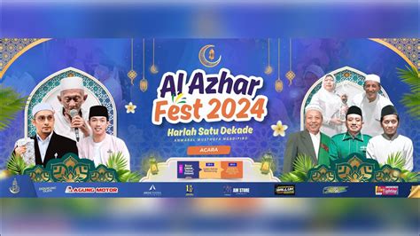 Live Al Azhar Fest Harlah Satu Dekade Anwarul Musthofa