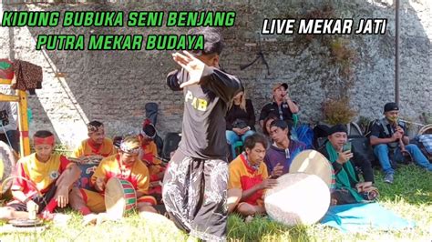 Kidung Bubuka Seni Benjang Putra Mekar Budaya Live Mekar Jati Youtube