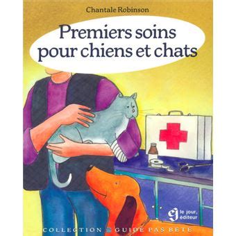 Premiers soins chiens et chats broché Collectif Achat Livre fnac