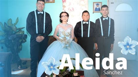 hermosos momentos quinceañera y chambelanes Aleida Sanchez YouTube