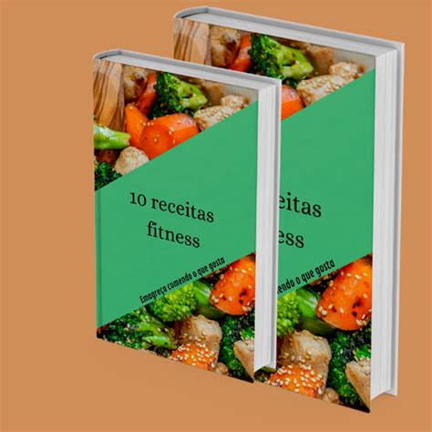 10 RECEITAS FITNESS EMAGREÇA COMENDO O QUE GOSTA Elimar santos Hotmart