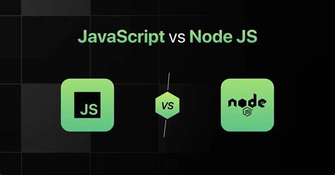 JavaScript Vs Node JS Key Differences What To Choose