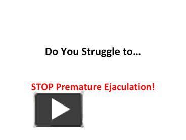 Ppt Stop Premature Ejaculation Powerpoint Presentation Free To