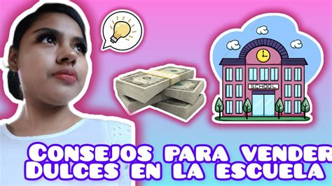 LOS MEJORES CONSEJOS PARA VENDER DULCES EN LA ESCUELA Hey Yessy