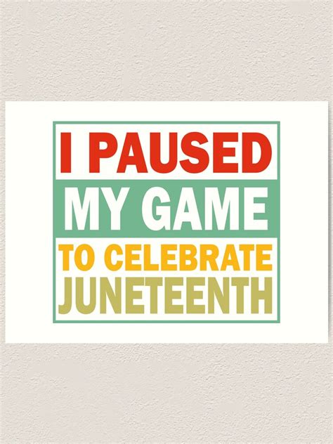 Funny I Paused My Game To Celebrate Juneteenth Juneteenth Gamer