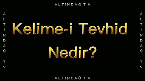 Kelime i Tevhid Nedir Kelime i Tevhid in Arapça Yazılışı Kelime i