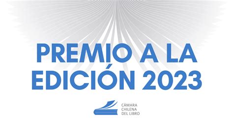 Se extiende plazo para postular al Premio a la Edición 2023 de Chile